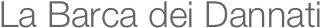 La Barca dei Dannati