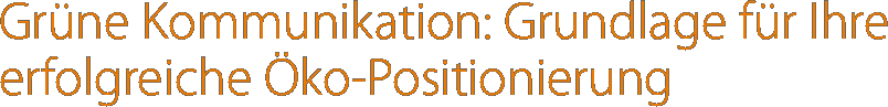 Grüne Kommunikation: Grundlage für Ihre
